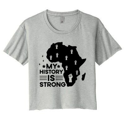 My History Is Strong Proud Black History Month Celebration Great Gift Women's Crop Top Tee