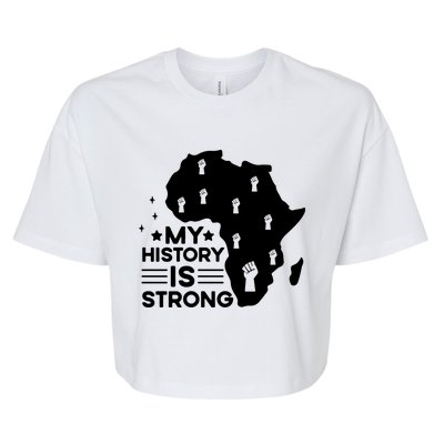 My History Is Strong Proud Black History Month Celebration Great Gift Bella+Canvas Jersey Crop Tee