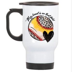 My Heart Is On That Field Mom Of Both Softball And Baseball Gift Stainless Steel Travel Mug