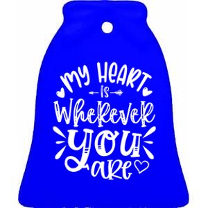 My Heart Is Wherever You Are Gift Ceramic Bell Ornament