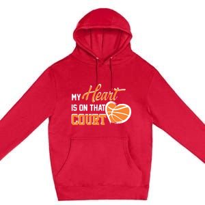 My Heart is on that Court Basketball Dad funny gift for  Premium Pullover Hoodie