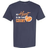 My Heart is on that Court Basketball Dad funny gift for  Garment-Dyed Heavyweight T-Shirt