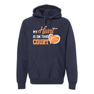 My Heart is on that Court Basketball Dad funny gift for  Premium Hoodie