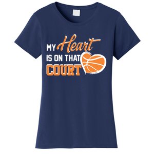 My Heart is on that Court Basketball Dad funny gift for  Women's T-Shirt