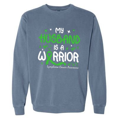 My Husband Is A Warrior Lymphoma Cancer Garment-Dyed Sweatshirt