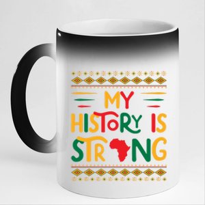 My History Is Strong Future Black History Maker Student Great Gift 11oz Black Color Changing Mug