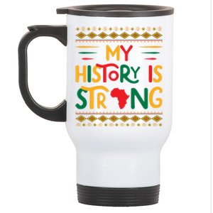 My History Is Strong Future Black History Maker Student Great Gift Stainless Steel Travel Mug