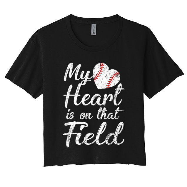 My Heart Is On That Field Baseball Softball Mom Gifts Women's Crop Top Tee