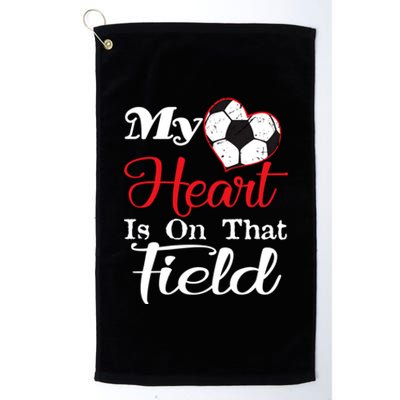 My Heart Is On That Field Soccer Funny Gift Meaningful Gift Platinum Collection Golf Towel