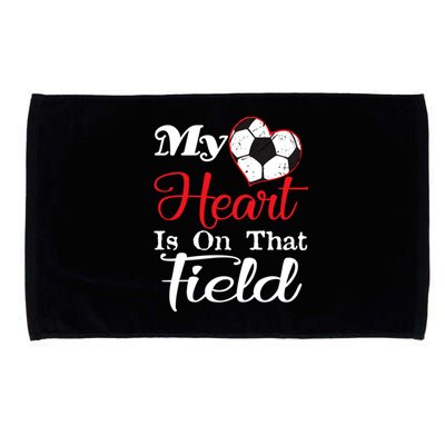 My Heart Is On That Field Soccer Funny Gift Meaningful Gift Microfiber Hand Towel