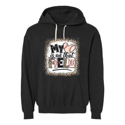 My Heart Is On That Field Baseball Garment-Dyed Fleece Hoodie