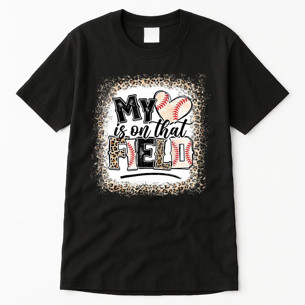 My Heart Is On That Field Baseball Tall T-Shirt