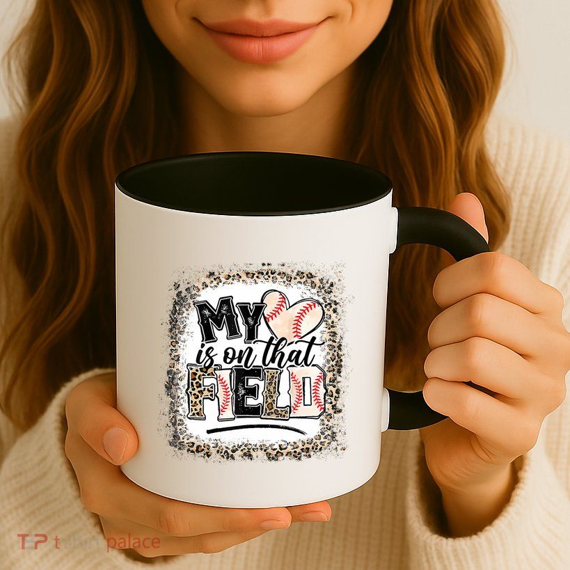 My Heart Is On That Field Baseball Mug
