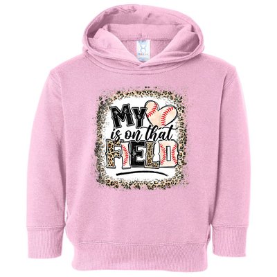 My Heart Is On That Field Baseball Toddler Hoodie