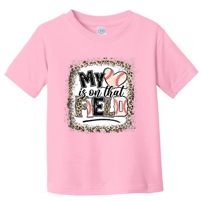 My Heart Is On That Field Baseball Toddler T-Shirt