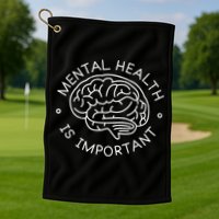 Mental Health Is Important Brain Golf Towel