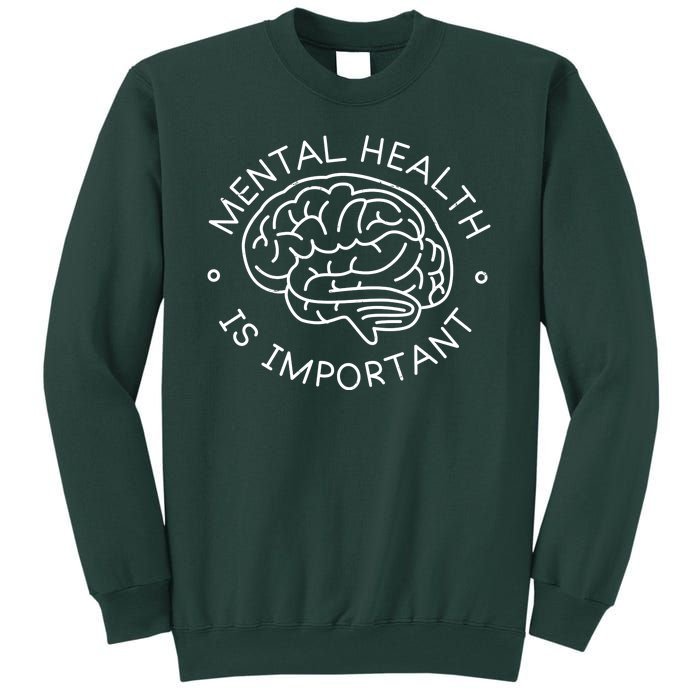 Mental Health Is Important Brain Tall Sweatshirt