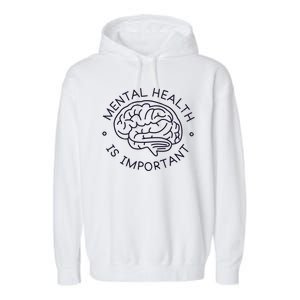 Mental Health Is Important Brain Garment-Dyed Fleece Hoodie