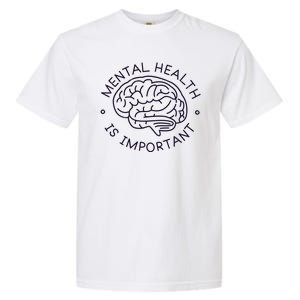 Mental Health Is Important Brain Garment-Dyed Heavyweight T-Shirt