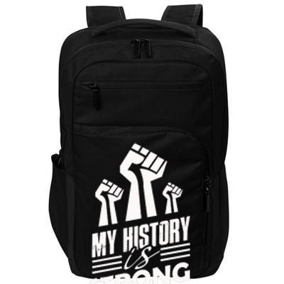 My History Is Strong For Black History Month Gift Impact Tech Backpack