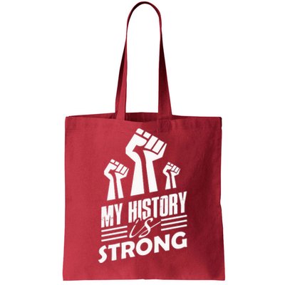 My History Is Strong For Black History Month Gift Tote Bag