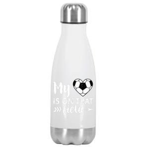 My Heart Is On That Field Soccer Gift Soccer Mom Stainless Steel Insulated Water Bottle