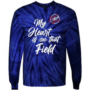 My Heart Is On That Field Baseball Mom Tie-Dye Long Sleeve Shirt