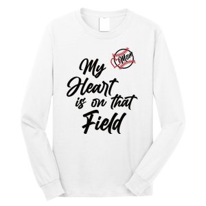 My Heart Is On That Field Baseball Mom Long Sleeve Shirt