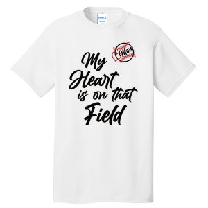 My Heart Is On That Field Baseball Mom Tall T-Shirt