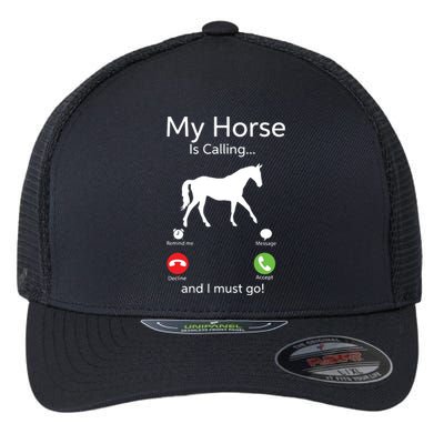 My Horse Is Calling And I Must Go Shirts Apparel Ruffle Flexfit Unipanel Trucker Cap