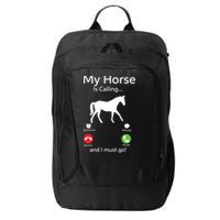 My Horse Is Calling And I Must Go Shirts Apparel Ruffle City Backpack