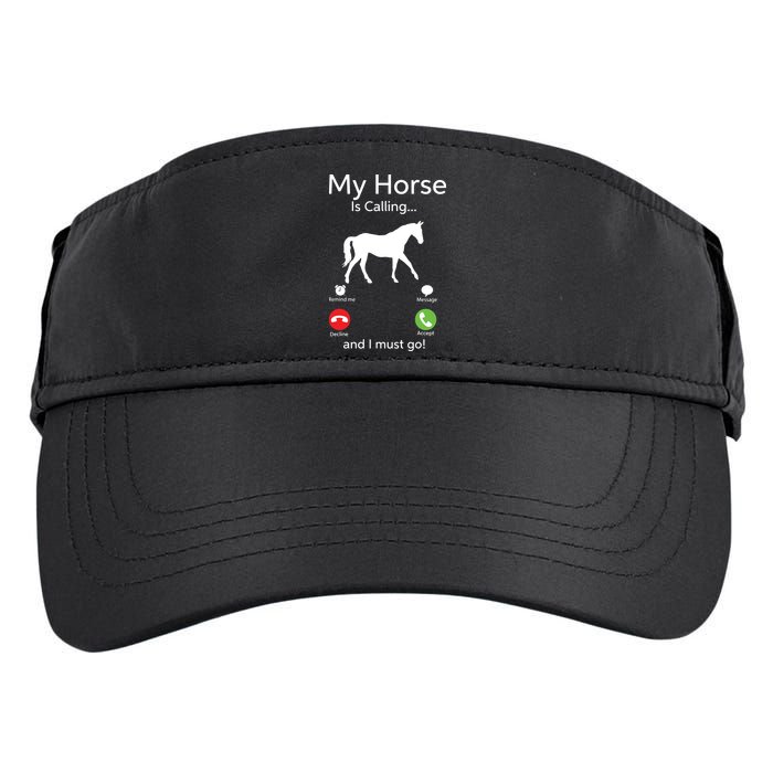 My Horse Is Calling And I Must Go Shirts Apparel Ruffle Adult Drive Performance Visor