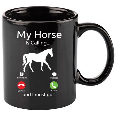 My Horse Is Calling And I Must Go Shirts Apparel Ruffle 11oz C Handle Ceramic Mug