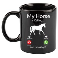 My Horse Is Calling And I Must Go Shirts Apparel Ruffle 11oz C Handle Ceramic Mug