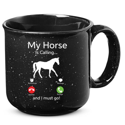 My Horse Is Calling And I Must Go Shirts Apparel Ruffle 15oz Campfire Ceramic Mug