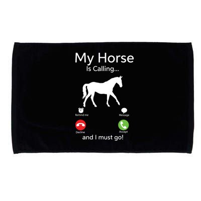 My Horse Is Calling And I Must Go Shirts Apparel Ruffle Microfiber Hand Towel