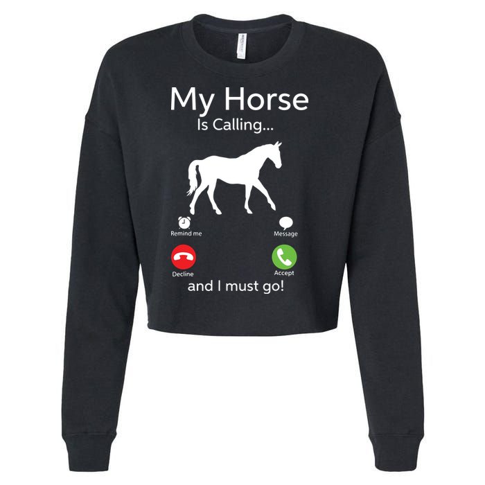 My Horse Is Calling And I Must Go Shirts Apparel Ruffle Cropped Pullover Crew