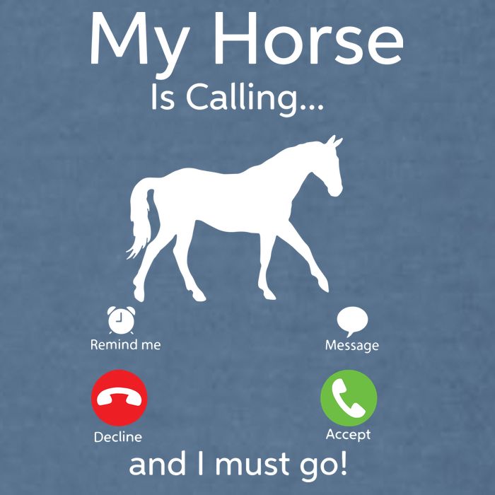 My Horse Is Calling And I Must Go Shirts Apparel Ruffle Garment-Dyed Sweatshirt