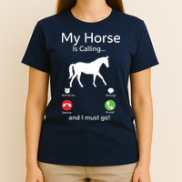 My Horse Is Calling And I Must Go Shirts Apparel Ruffle T-Shirt