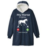My Horse Is Calling And I Must Go Shirts Apparel Ruffle Hooded Wearable Blanket