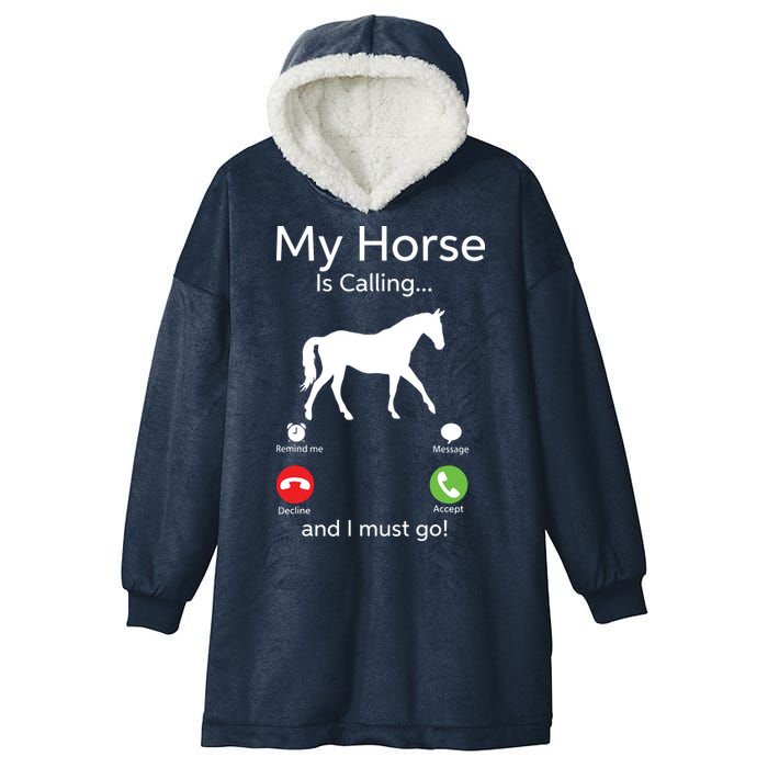 My Horse Is Calling And I Must Go Shirts Apparel Ruffle Hooded Wearable Blanket