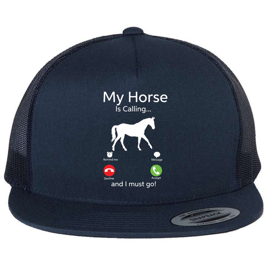 My Horse Is Calling And I Must Go Shirts Apparel Ruffle Flatbill Hat