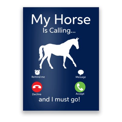 My Horse Is Calling And I Must Go Shirts Apparel Ruffle Poster