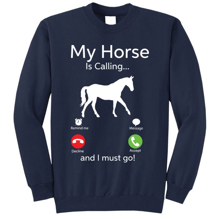 My Horse Is Calling And I Must Go Shirts Apparel Ruffle Tall Sweatshirt