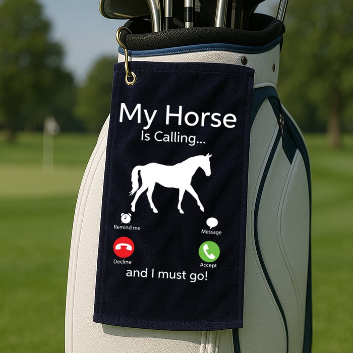 My Horse Is Calling And I Must Go Shirts Apparel Ruffle Golf Towel