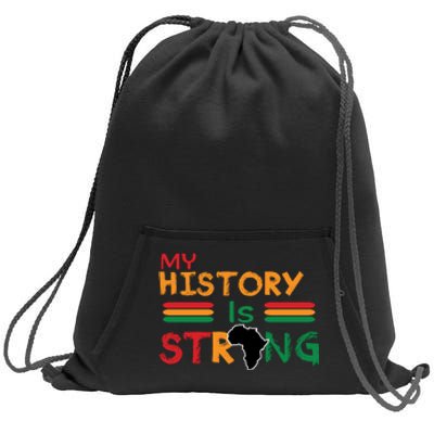 My History Is Strong For Black History Month Gift Sweatshirt Cinch Pack Bag