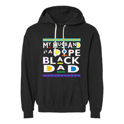 My Husband Is A Dope Black Dad Happy Fathers Day Garment-Dyed Fleece Hoodie