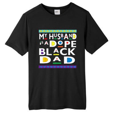 My Husband Is A Dope Black Dad Happy Fathers Day Tall Fusion ChromaSoft Performance T-Shirt