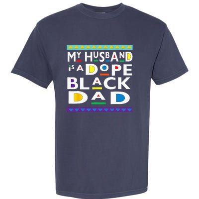 My Husband Is A Dope Black Dad Happy Fathers Day Garment-Dyed Heavyweight T-Shirt