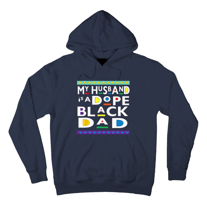 My Husband Is A Dope Black Dad Happy Fathers Day Hoodie